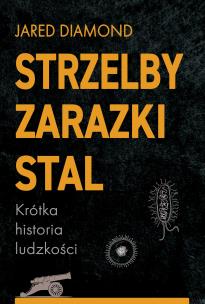 Okładka książki Strzelby, zarazki i stal. Krótka historia ludzkości