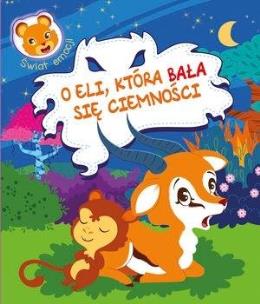 Okładka książki Świat emocji. O Eli, która bała się ciemności