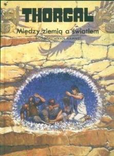 Thorgal T.13 Między ziemią a światłem. Autor: Jean Van Hamme. Multiszop.pl Okładka książki Thorgal T.13 Między ziemią a światłem