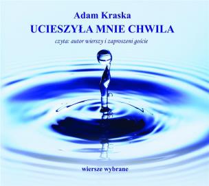 Ucieszyła mnie chwila - Audiobook. Autor: Kraska Adam. Multiszop.pl Okładka książki Ucieszyła mnie chwila - Audiobook