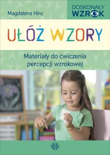 Okładka książki Ułóż wzory Materiały do ćwiczenia percepcji wzrokowej
