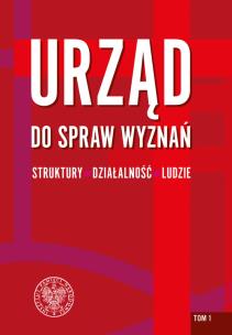 Okładka książki Urząd do spraw Wyznań - struktury, działalność, ludzie