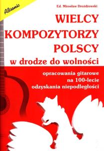 Okładka książki Wielcy kompozytorzy polscy w drodze do wolności