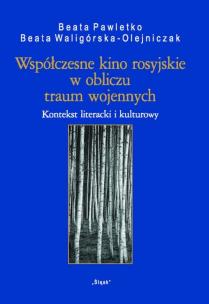 Okładka książki Współczesne kino rosyjskie w obliczu traum wojennych