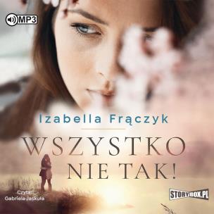 Okładka książki Wszystko nie tak! audiobook