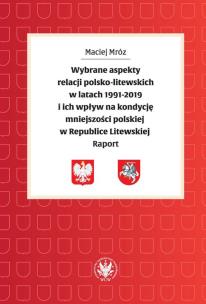 Okładka książki Wybrane aspekty relacji polsko-litewskich w latach 1991-2019 i ich wpływ na kondycję mniejszości
