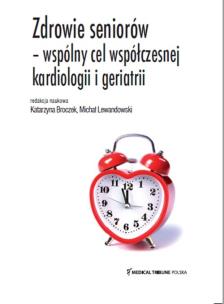 Okładka książki Zdrowie seniorów - wspólny cel współczesnej kardiologii i geriatrii