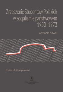 Okładka książki Zrzeszenie Studentów Polskich w socjalizmie państwowym 1950-1973