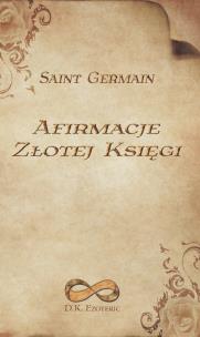 Afirmacje złotej księgi . Autor: Saint Germain. Multiszop.pl Okładka książki Afirmacje złotej księgi