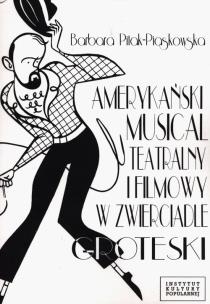 Okładka książki Amerykański musical teatralny i filmowy w zwierciadle groteski