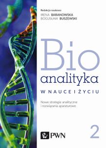 Bioanalityka w nauce i życiu. Nowe strategie analityczne i rozwiązania aparaturowe. Autor: Irena Staneczko-Baranowska, Bogusław Buszewski. Multiszop.pl Okładka książki Bioanalityka w nauce i życiu. Nowe strategie analityczne i rozwiązania aparaturowe