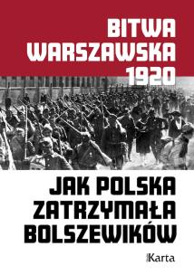 Okładka książki Bitwa warszawska. Jak Pol. zatrzymała bolszewików