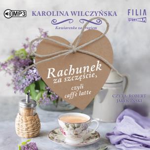 Okładka książki CD MP3 Rachunek za szczęście, czyli caffe latte. Kawiarenka za rogiem. Tom 3