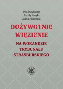 Okładka książki Dożywotnie więzienie na wokandzie trybunału strasburskiego
