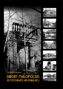 Okładka książki Dwory Małopolski w fotografii archiwalnej