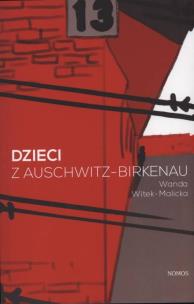 Okładka książki Dzieci z Auschwitz - Birkenau Socjalizacja w obozie koncentracyjnym na przykładzie Dzieci Oświęcimia (wyd. 2018)