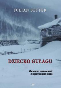 Okładka książki Dziecko Gułagu. Okruchy wspomnień z nieludzkiej ziemi