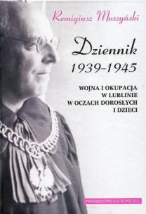 Okładka książki Dziennik 1939-1945 Wojna i okupacja w Lublinie w oczach dorosłych i dzieci
