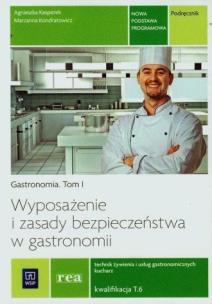 Okładka książki Gastronomia t.1 Podręcznik Wyposażenie i zasady bezpieczeństwa w gastronomii KW.T.6