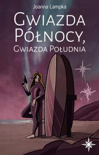 Okładka książki Gwiazda Północy, Gwiazda Południa