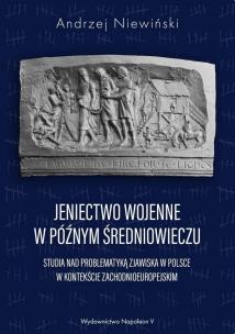 Okładka książki Jeniectwo wojenne w późnym średniowieczu