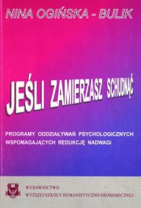 Okładka książki Jeśli zamierzasz schudnąć  Programy oddziaływań psychologicznych wspomagających redukcję nadwagi