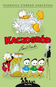 Kaczogród. Tajemnica starego zamczyska i inne... Autor: Carl Barks. Multiszop.pl Okładka książki Kaczogród. Tajemnica starego zamczyska i inne..