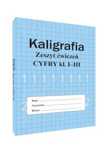 Okładka książki Kaligrafia. Zeszyt ćwiczeń. Cyfry klasa 1-3