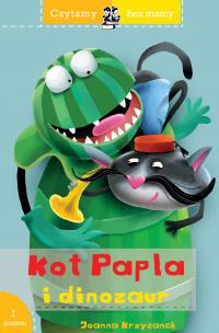 Okładka książki Kot Papla i dinozaur. Czytamy bez mamy. Poziom 1