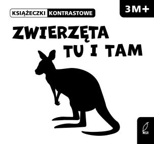 Okładka książki Książeczki kontrastowe. Zwierzęta tu i tam