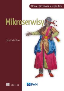 Mikroserwisy. Autor: Richardson Chris. Multiszop.pl Okładka książki Mikroserwisy