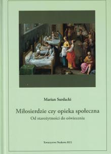 Okładka książki Miłosierdzie, czy opieka społeczna. Od starożytności do oświecenia
