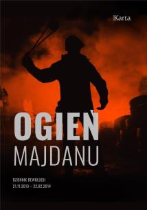 Ogień Majdanu. Autor: Kowalczyk Maciej, Anna Richter. Multiszop.pl Okładka książki Ogień Majdanu