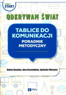 Pewny start Odkrywam świat Tablice do komunikacji Poradnik metodyczny. Autor: Kowalska Bożena, Krasnodębska Joanna, Agnieszka Mokrzycka. Multiszop.pl Okładka książki Pewny start Odkrywam świat Tablice do komunikacji Poradnik metodyczny