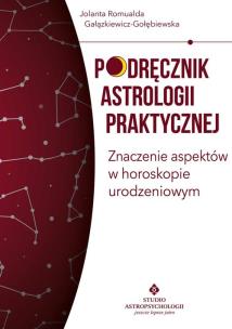 Podręcznik astrologii praktycznej. Znaczenie aspektów w horoskopie urodzeniowym. Autor: Gałązkiewicz-Gołębiewska Jolanta Romualda. Multiszop.pl Okładka książki Podręcznik astrologii praktycznej. Znaczenie aspektów w horoskopie urodzeniowym