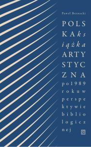 Okładka książki Polska książka artystyczna po 1989 roku w perspektywie bibliologicznej