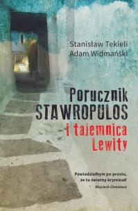 Porucznik Stawropulos i tajemnica Lewity. Autor: Stanisław Tekieli, Widmański Adam. Multiszop.pl Okładka książki Porucznik Stawropulos i tajemnica Lewity