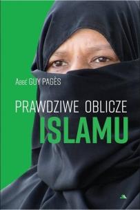 Okładka książki Prawdziwe oblicze islamu