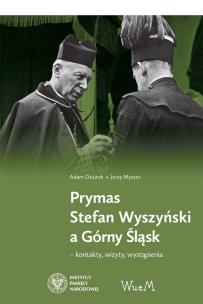 Okładka książki Prymas Stefan Wyszyński a Górny Śląsk