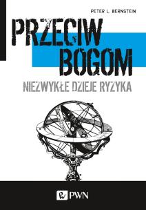 Przeciw bogom. Autor: Bernstein Peter L.. Multiszop.pl Okładka książki Przeciw bogom