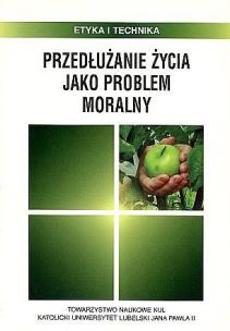 Okładka książki Przedłużanie życia jako problem moralny