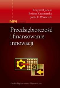 Okładka książki Przedsiębiorczość i finansowanie innowacji