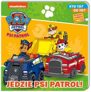 Okładka książki Psi patrol. Kto to? Co to? Jedzie Psi patrol!
