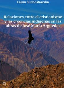 Okładka książki Relaciones entre el cristianismo y las creencias indigenas en las obras de Jose Maria Arguedas