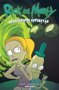 Rick i Morty. Kupkazpupki Superstar. Autor: SARAH GRALEY. Multiszop.pl Okładka książki Rick i Morty. Kupkazpupki Superstar