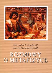 Rozmowy o Metafizyce (dodruk 2019). Autor: Krąpiec A. Mieczysław, Maryniarczyk Andrzej. Multiszop.pl Okładka książki Rozmowy o Metafizyce (dodruk 2019)