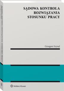Okładka książki Sądowa kontrola rozwiązania stosunku pracy