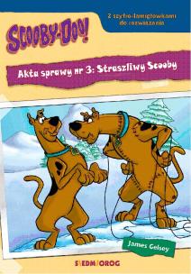Okładka książki Scooby-Doo! Akta sprawy nr 3: Straszliwy Scooby