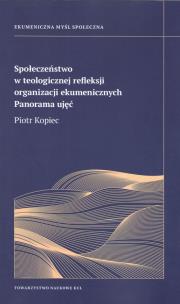 Okładka książki Społeczeństwo w teologicznej refleksji organizacji ekumenicznych