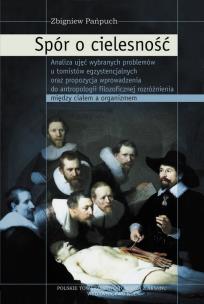 Okładka książki Spór o cielesność. Analiza ujęć wybranych problemów u tomistów egzystencjalnych oraz propozycja wprowadzenia do antropologii filozoficznej rozróżnienia między ciałem a organizmem (dodruk 2019)